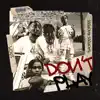 Stream & download Don't Play (feat. Shordie Shordie) - Single