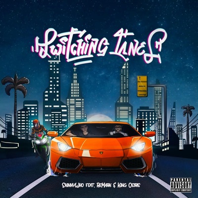 Switching Lanes (feat. ReMark & King Osiris) - Single