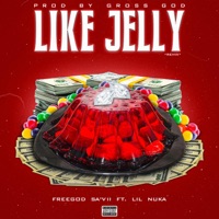 Like Jelly (feat. Lil Nuka) [remix] - Single - FreeGod Sa'Vii