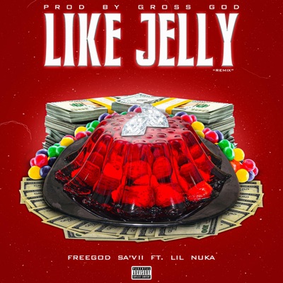Like Jelly (feat. Lil Nuka) [remix] - Single