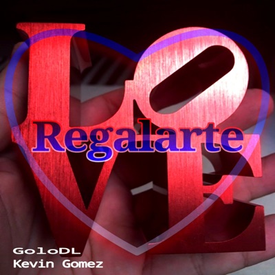 Regalarte Love (feat. Kevin Gomez) - Single