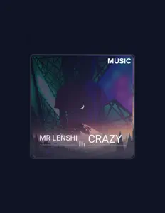 收听 Mr Lenshi、观看音乐视频、阅读小传、查看巡演日期等 ！