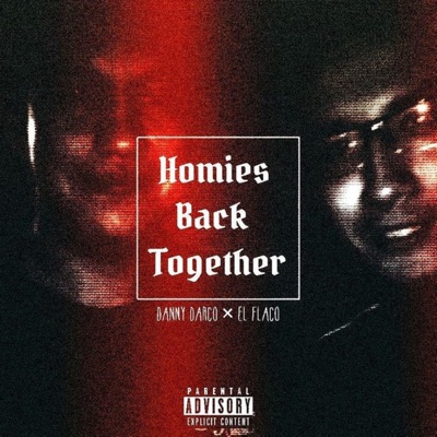 Homies Back Together (feat. El Flaco) - Single