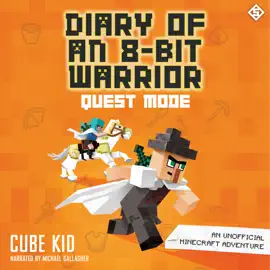 Diary of an 8-Bit Warrior: Quest Mode (Unabridged)