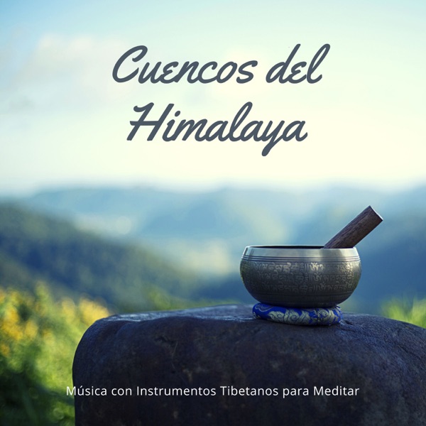 Cuencos del Himalaya - Música con Instrumentos Tibetanos para Meditar