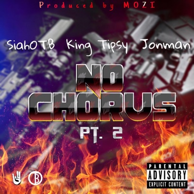 No Chorus Pt. 2 (feat. Jonman, King Tipsy & Mozi Beatz) - Single