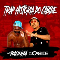 Trap Historia do Cabide - Single - DJ Cabide & Mc Palinha
