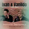 Ivan e Vanildo - Instinto Sertanejo
