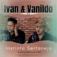 Instinto Sertanejo — Ivan e Vanildo