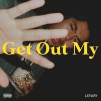 Get Out My - Single - Leeway
