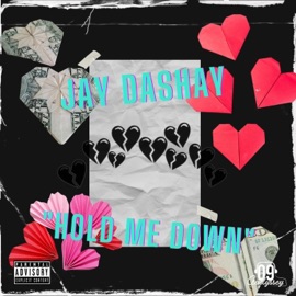 Hold Me Down Jay Dashay