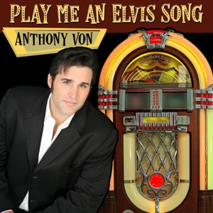 Anthony Von - Play Me an Elvis Song - 排舞 音樂