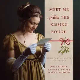 Meet Me Under the Kissing Bough (Unabridged)
