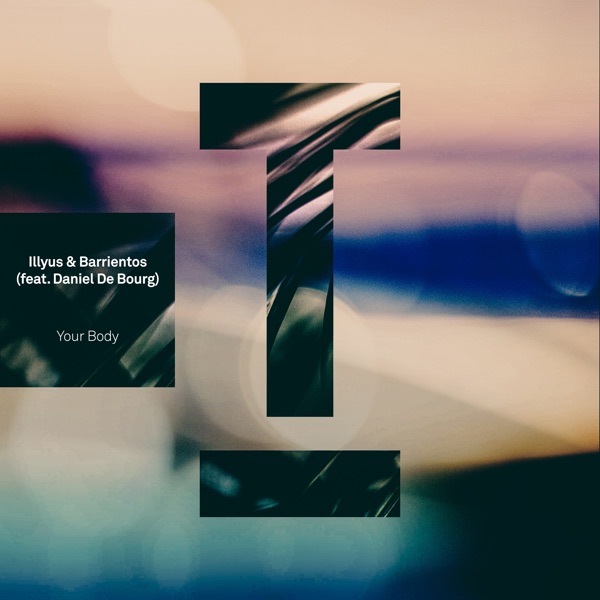 Your Body (feat. Daniel De Bourg) - Single
