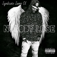 Nobody Lose - Single - Syndicate Same Ol'