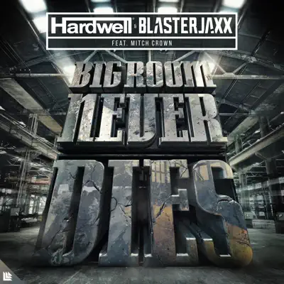 Bigroom Never Dies (feat. Mitch Crown) - Single - Hardwell