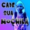 Cadê sua mochila, Antonio? - AtilaKw lyrics