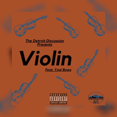 The Detroit Discussion Presents: Violin (feat. Yogi Bows) - Single