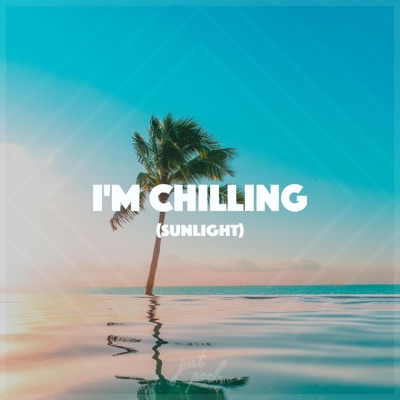 I'm Chilling (Sunlight) [feat. FABER] - Single