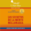 Los secretos de la mente millonaria - T. Harv Eker