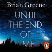 Until the End of Time - Brian Greene