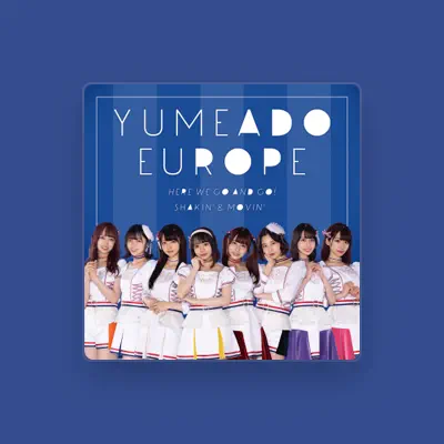 Listen to YUMEADO EUROPE, watch music videos, read bio, see tour dates & more!