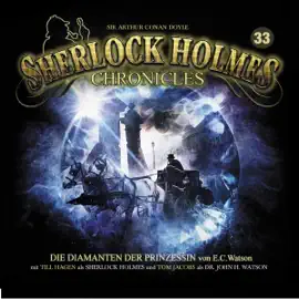 Die Diamanten der Prinzessin: Sherlock Holmes Chronicles 33