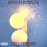 Back in a Minute (feat. OnmiMations & Ares Silver) - Single - MelloDrama