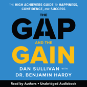 The Gap and The Gain - Dan Sullivan &amp; Dr. Benjamin Hardy Cover Art