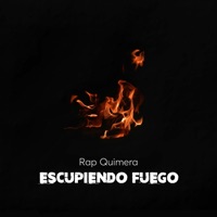 Escupiendo Fuego - Single - Rap Quimera