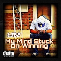 My Mind Stuck On Winning - Single - Libz