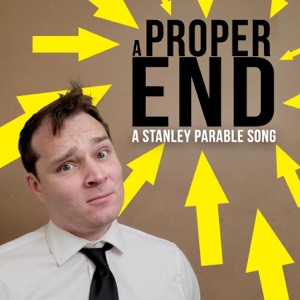 A Proper End: A Stanley Parable Song (feat. The Stupendium) - Single