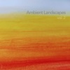 Ambient Landscapes Vol. 2