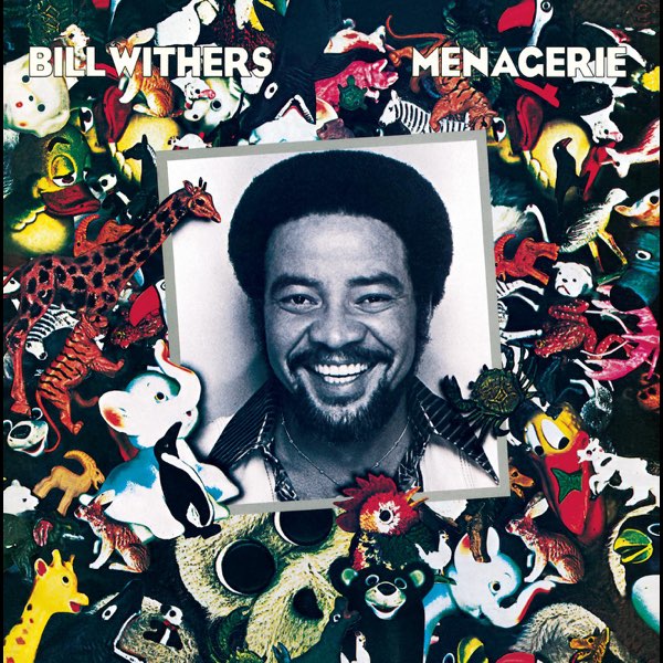 Menagerie - Album by Bill Withers | Spotify