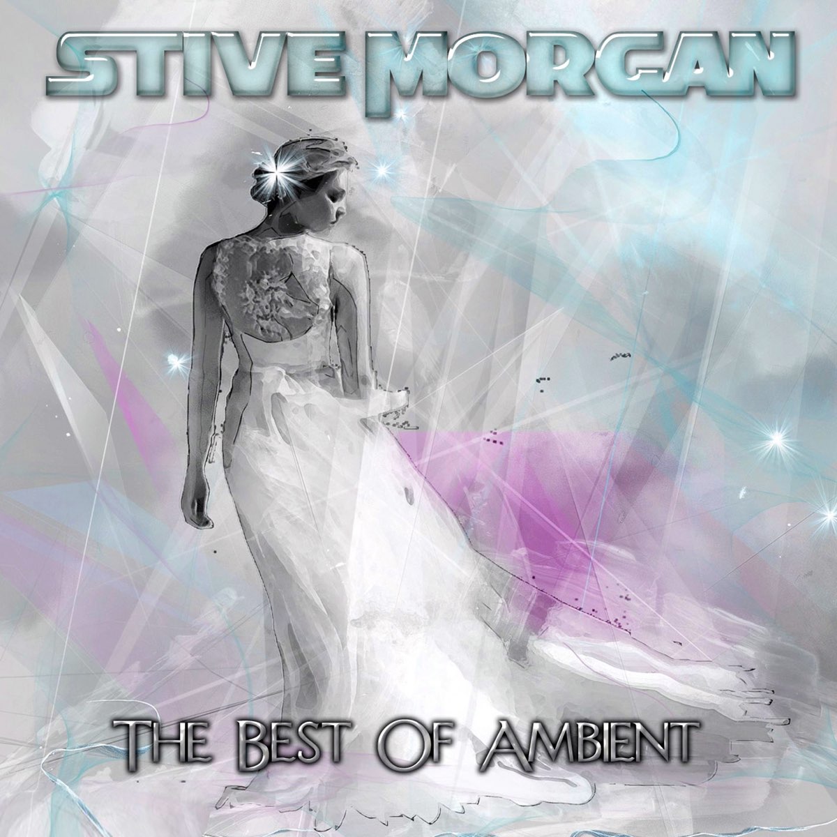 The Best of Ambient - Album by Stive Morgan - Apple Music