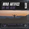 MIND ARTIFICE - We Are Alive