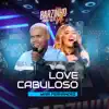 VT Kebradeira & Mari Fernandez - Love Cabuloso