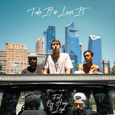 Take It or Leave It (feat. Ray Hodge & Leigh) - Single