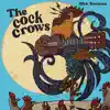 Stream & download The Cock Crows (feat. Jamey Johnson) - Single