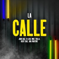 La Calle (feat. Ana Martins) - Single - John Diaz, K-lero, Mike Trilla & Ricky Diaz