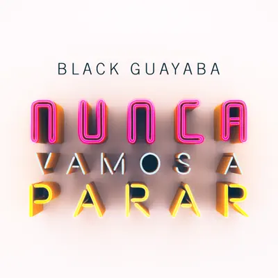 Nunca Vamos a Parar - Single - Black:Guayaba