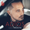 Adiós - Loco Escrito