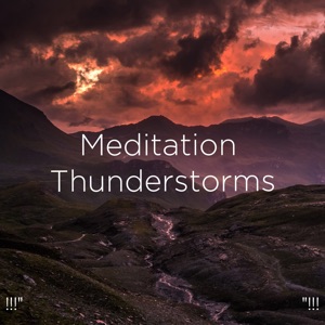 !!!" Meditation Thunderstorms "!!!
