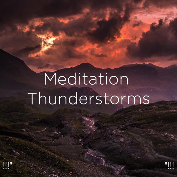 !!!" Meditation Thunderstorms "!!!