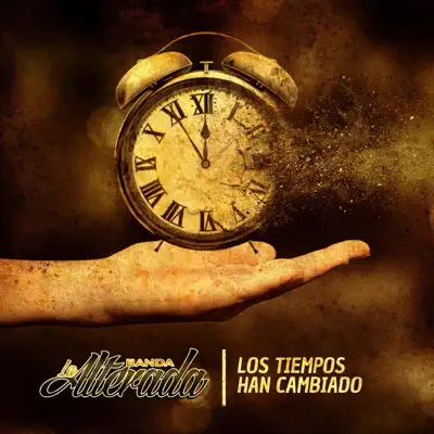 Los Tiempos Han Cambiado - Single - Banda La Alterada