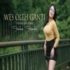 Wes Oleh Ganti - Single