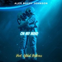 On My Mind - Single - Alex Bugsy Johnson