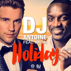 DJ Antoine - Holiday (DJ Antoine Vs Mad Mark 2K15 Radio Edit) (feat. Akon) - Line Dance Musique