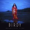 Keeping Your Head Up - Birdy lyrics