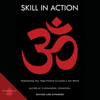 Skill in Action: Radicalizing Your Yoga Practice to Create a Just World (Revised and Expanded) (Unabridged) - Michelle Cassandra Johnson
